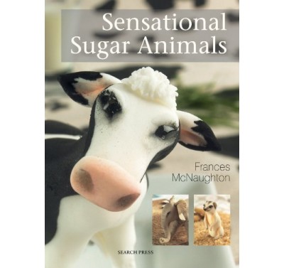 Sensational Sugar Animals - - modelling by Frances McNaughton