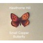 Hawthorne Hill Copper Butterfly