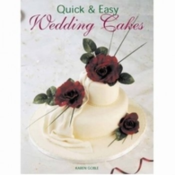 Quick & Easy Wedding Cakes - K.Goble